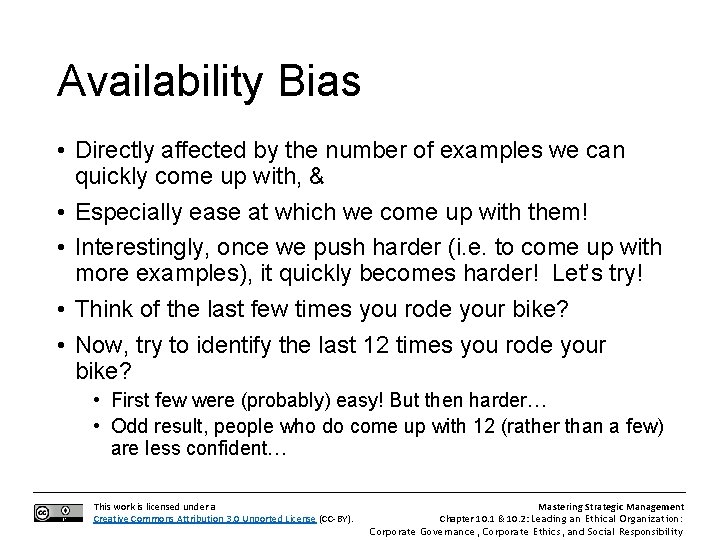 Availability Bias • Directly affected by the number of examples we can quickly come