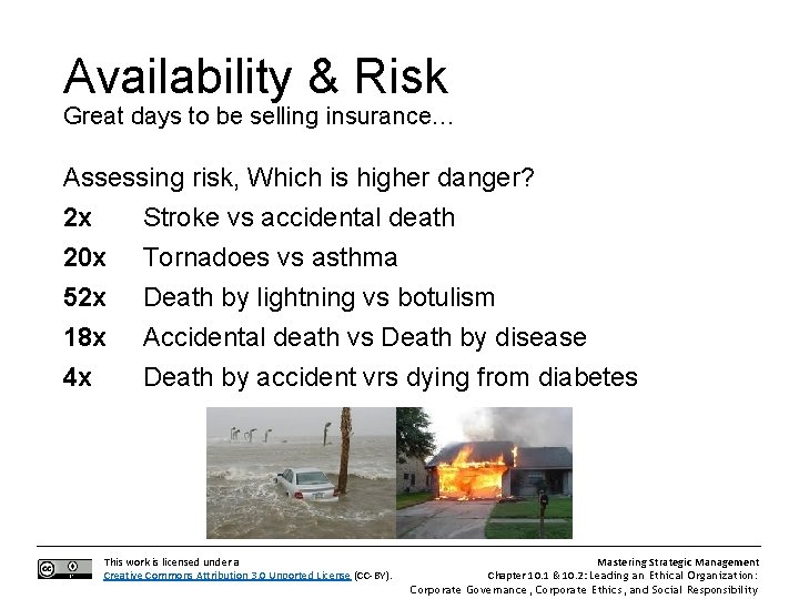 Availability & Risk Great days to be selling insurance… Assessing risk, Which is higher