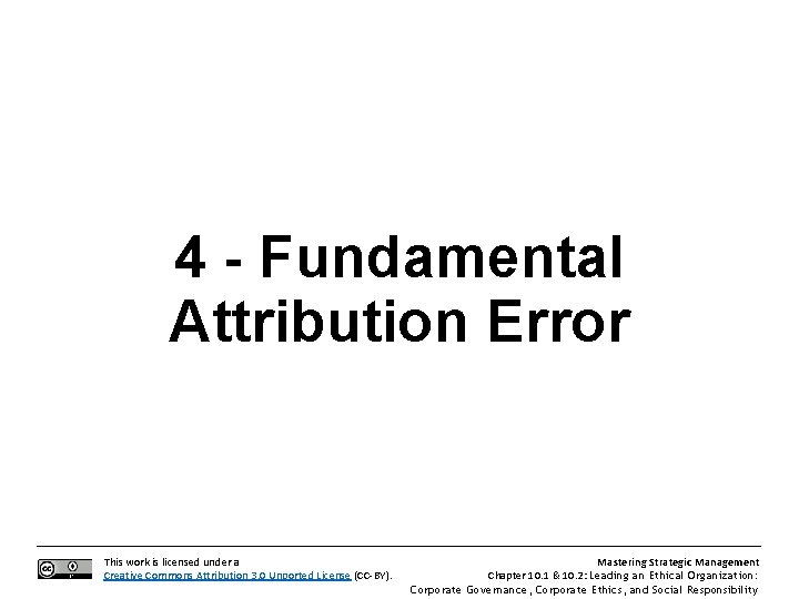 4 - Fundamental Attribution Error This work is licensed under a Creative Commons Attribution