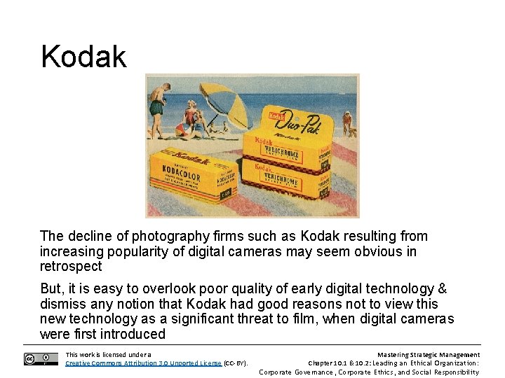 Kodak The decline of photography firms such as Kodak resulting from increasing popularity of