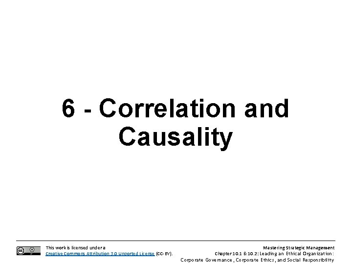 6 - Correlation and Causality This work is licensed under a Creative Commons Attribution