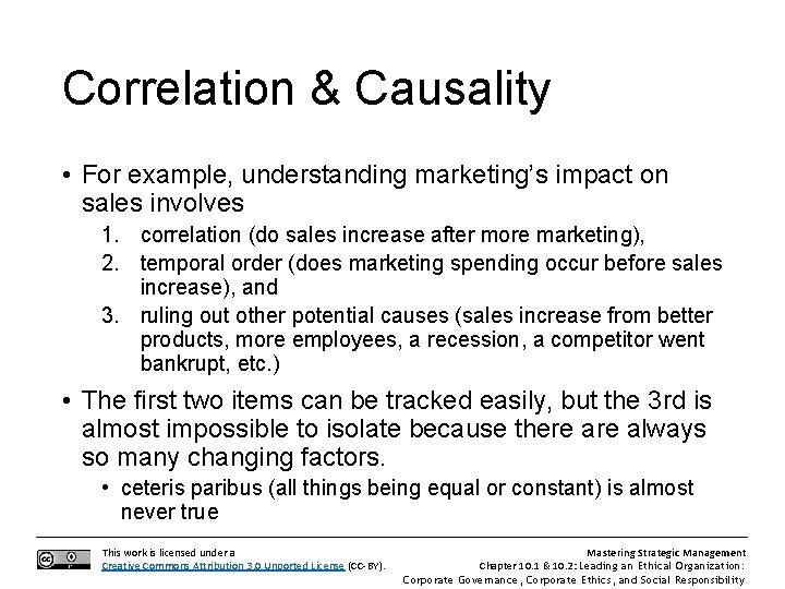 Correlation & Causality • For example, understanding marketing’s impact on sales involves 1. correlation