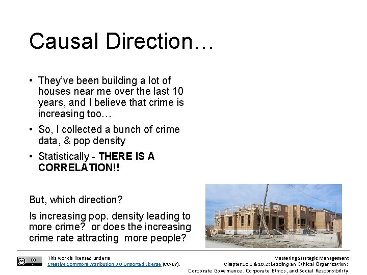 Causal Direction… • They’ve been building a lot of houses near me over the