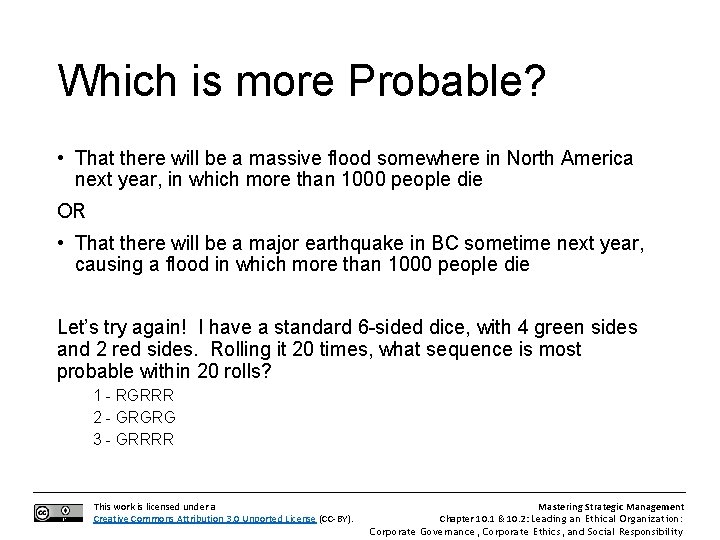 Which is more Probable? • That there will be a massive flood somewhere in