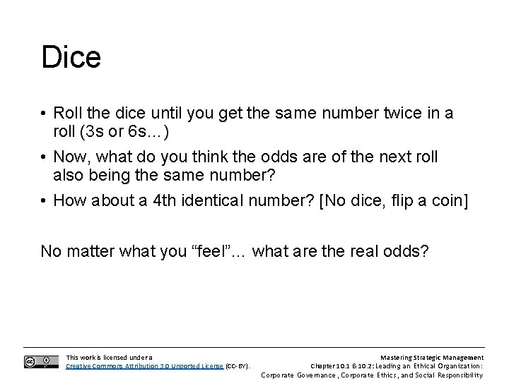 Dice • Roll the dice until you get the same number twice in a