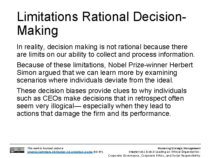 Limitations Rational Decision. Making In reality, decision making is not rational because there are