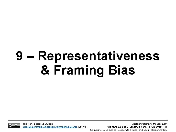 9 – Representativeness & Framing Bias This work is licensed under a Creative Commons