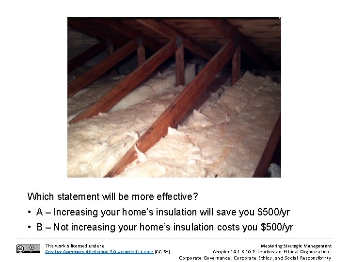 Which statement will be more effective? • A – Increasing your home’s insulation will