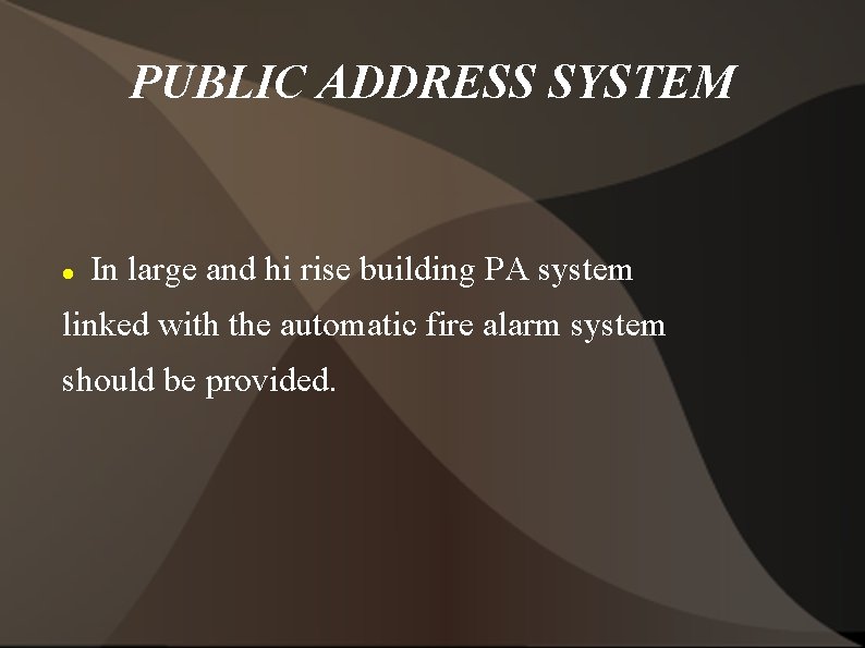 PUBLIC ADDRESS SYSTEM In large and hi rise building PA system linked with the