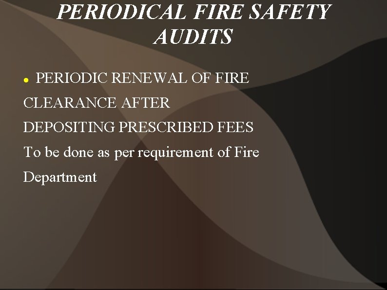 PERIODICAL FIRE SAFETY AUDITS PERIODIC RENEWAL OF FIRE CLEARANCE AFTER DEPOSITING PRESCRIBED FEES To