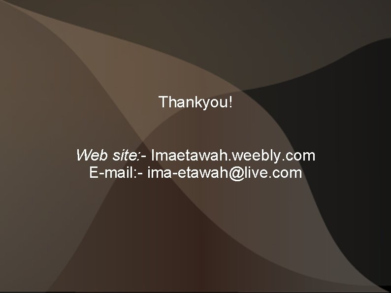 Thankyou! Web site: - Imaetawah. weebly. com E-mail: - ima-etawah@live. com 