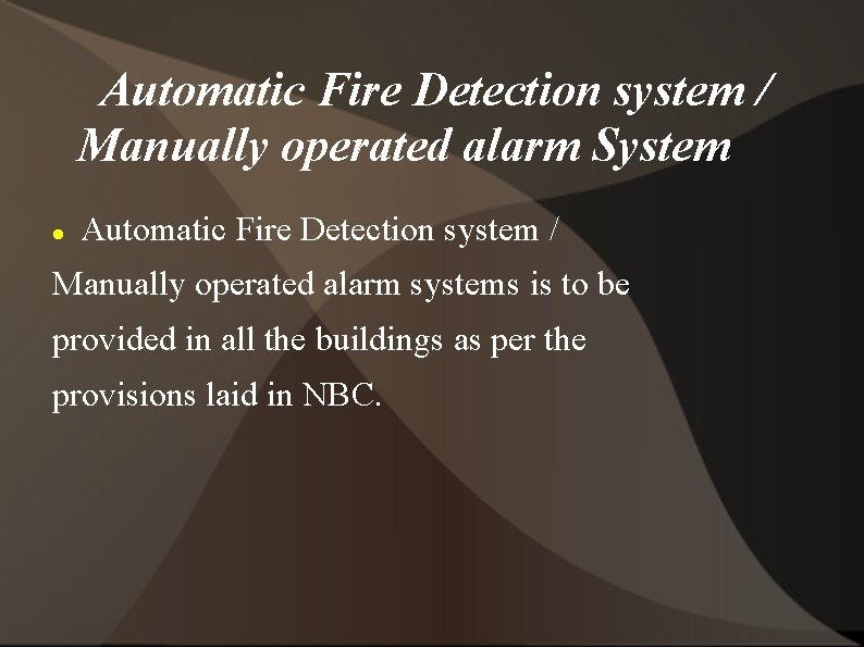 Automatic Fire Detection system / Manually operated alarm System Automatic Fire Detection system /