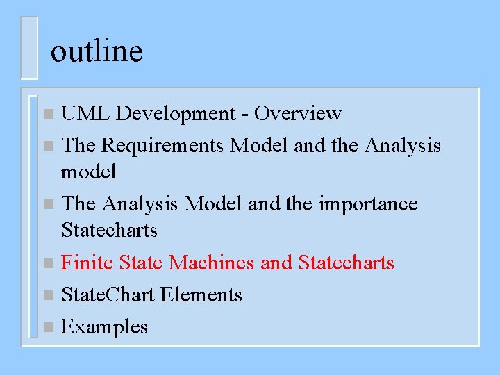 outline UML Development - Overview n The Requirements Model and the Analysis model n