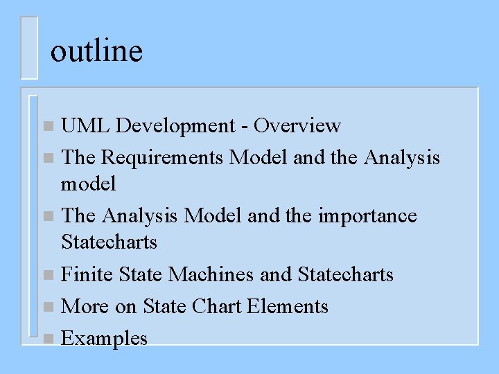 outline UML Development - Overview n The Requirements Model and the Analysis model n