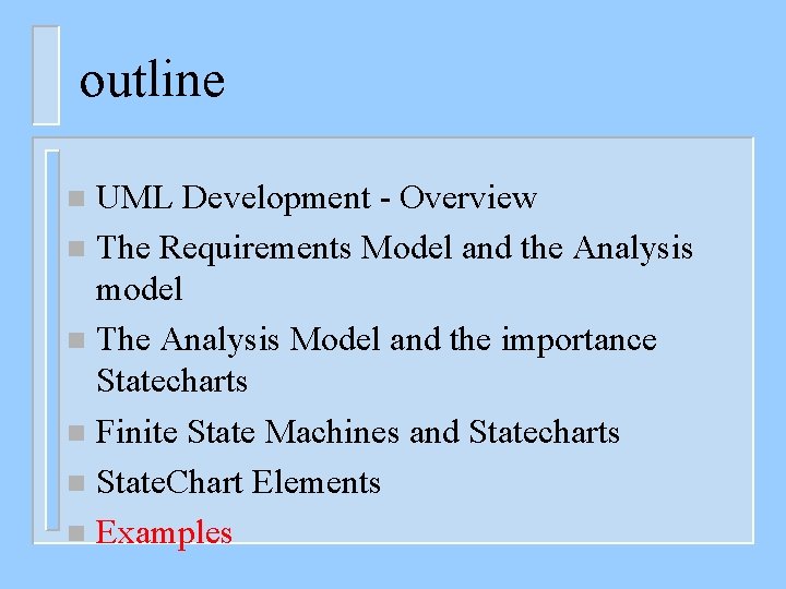 outline UML Development - Overview n The Requirements Model and the Analysis model n