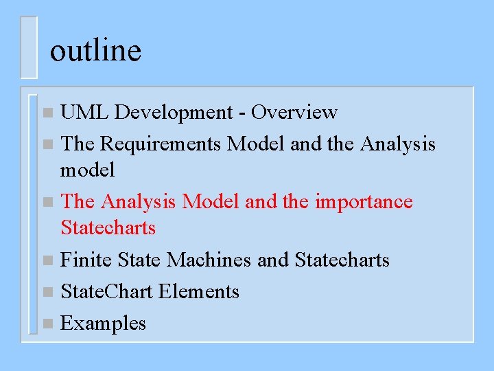 outline UML Development - Overview n The Requirements Model and the Analysis model n