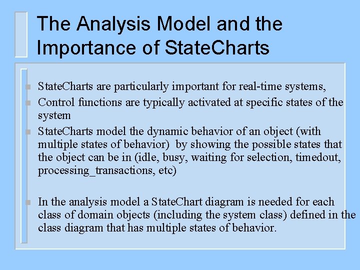 The Analysis Model and the Importance of State. Charts n n State. Charts are
