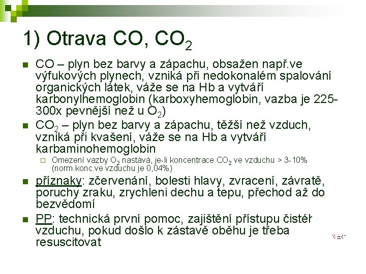 1) Otrava CO, CO 2 n n CO – plyn bez barvy a zápachu,