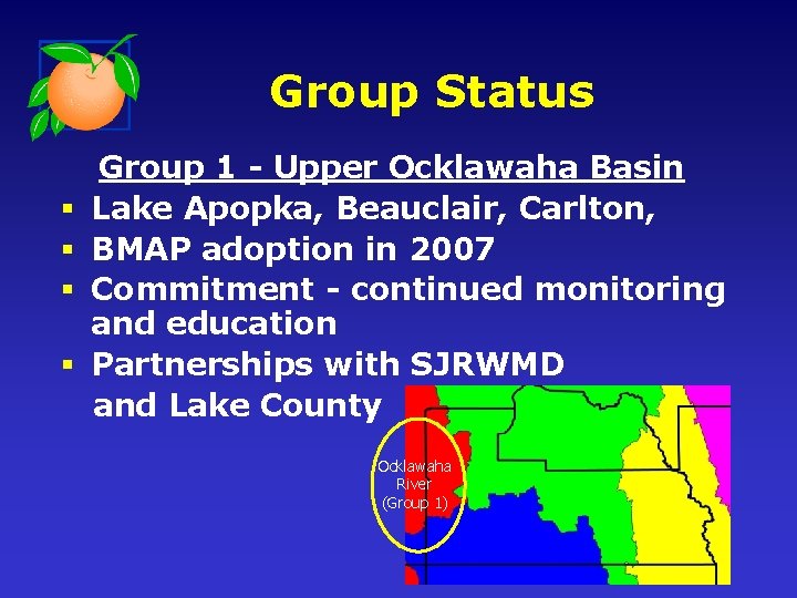 Group Status § § Group 1 - Upper Ocklawaha Basin Lake Apopka, Beauclair, Carlton,