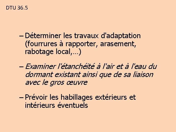 DTU 36. 5 – Déterminer les travaux d'adaptation (fourrures à rapporter, arasement, rabotage local,