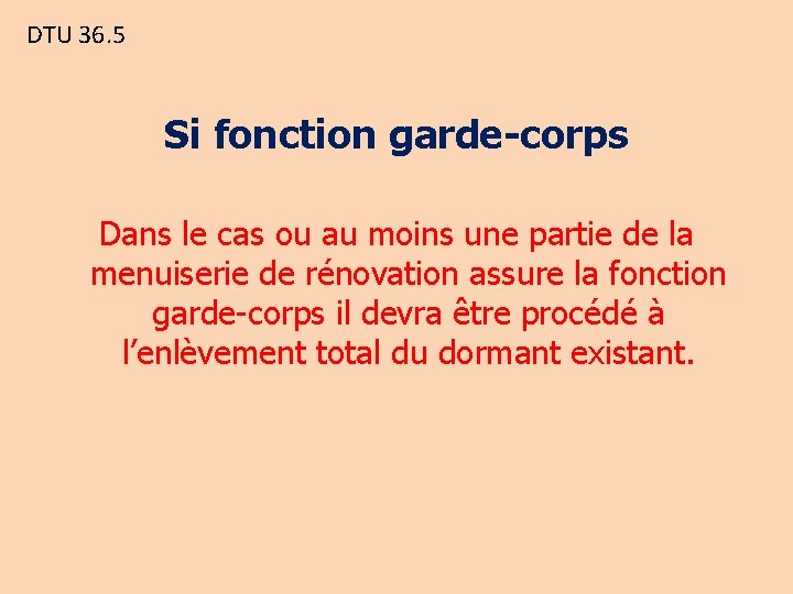 DTU 36. 5 Si fonction garde-corps Dans le cas ou au moins une partie