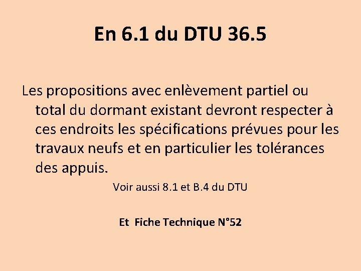 En 6. 1 du DTU 36. 5 Les propositions avec enlèvement partiel ou total