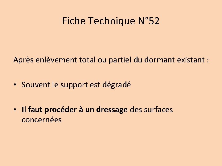 Fiche Technique N° 52 Après enlèvement total ou partiel du dormant existant : •