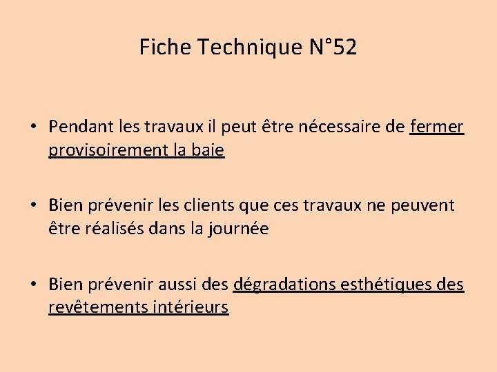 Fiche Technique N° 52 • Pendant les travaux il peut être nécessaire de fermer