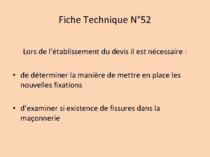 Fiche Technique N° 52 Lors de l’établissement du devis il est nécessaire : •