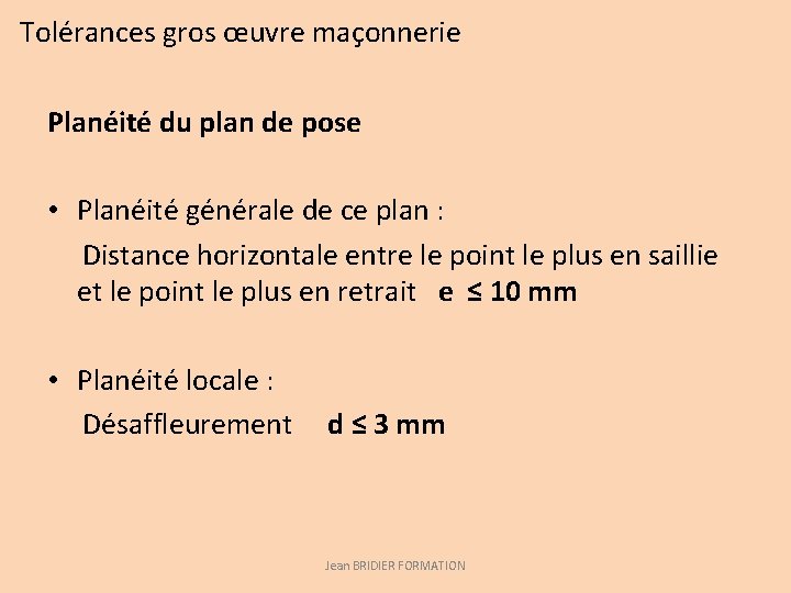 Tolérances gros œuvre maçonnerie Planéité du plan de pose • Planéité générale de ce