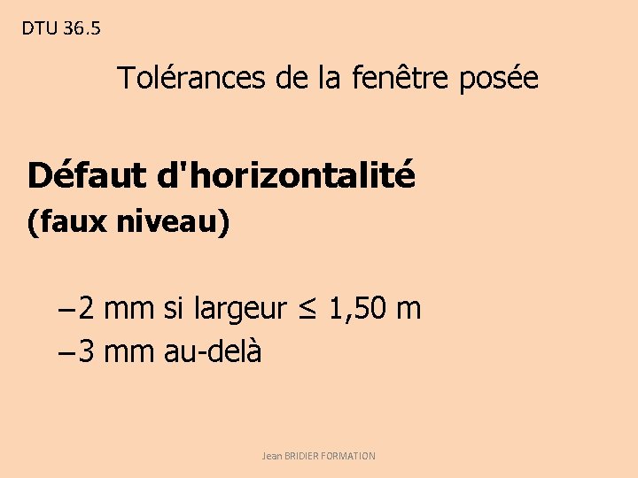 DTU 36. 5 Tolérances de la fenêtre posée Défaut d'horizontalité (faux niveau) – 2