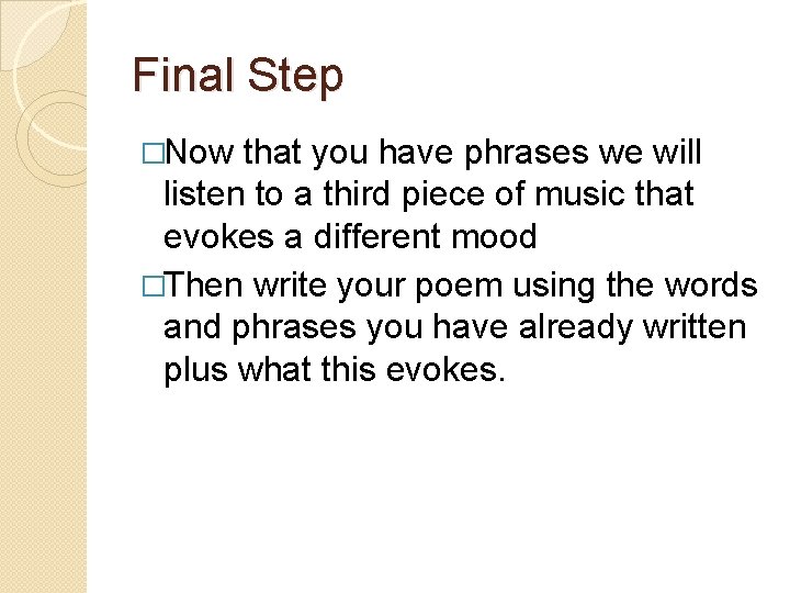 Final Step �Now that you have phrases we will listen to a third piece