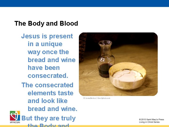 The Body and Blood Jesus is present in a unique way once the bread