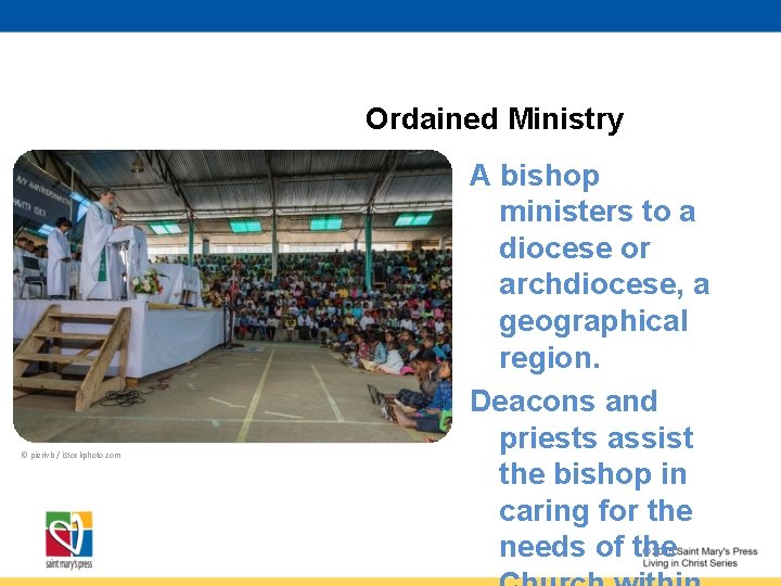 Ordained Ministry © pierivb / i. Stockphoto. com A bishop ministers to a diocese