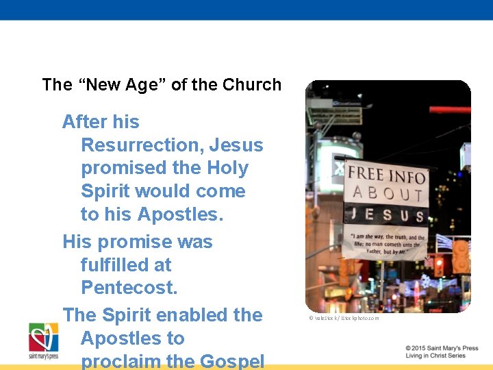 The “New Age” of the Church After his Resurrection, Jesus promised the Holy Spirit