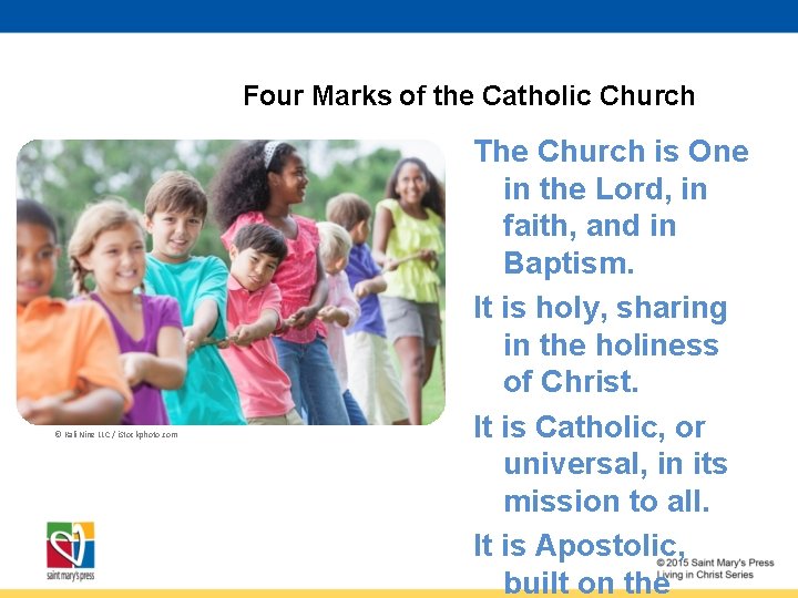 Four Marks of the Catholic Church © Kali Nine LLC / i. Stockphoto. com