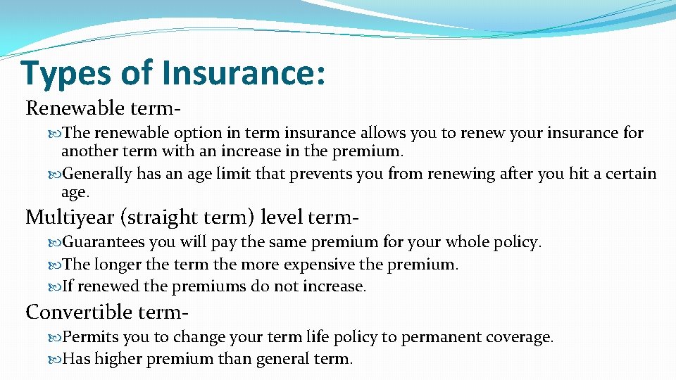 Types of Insurance: Renewable term The renewable option in term insurance allows you to Types of Insurance: Renewable term The renewable option in term insurance allows you to