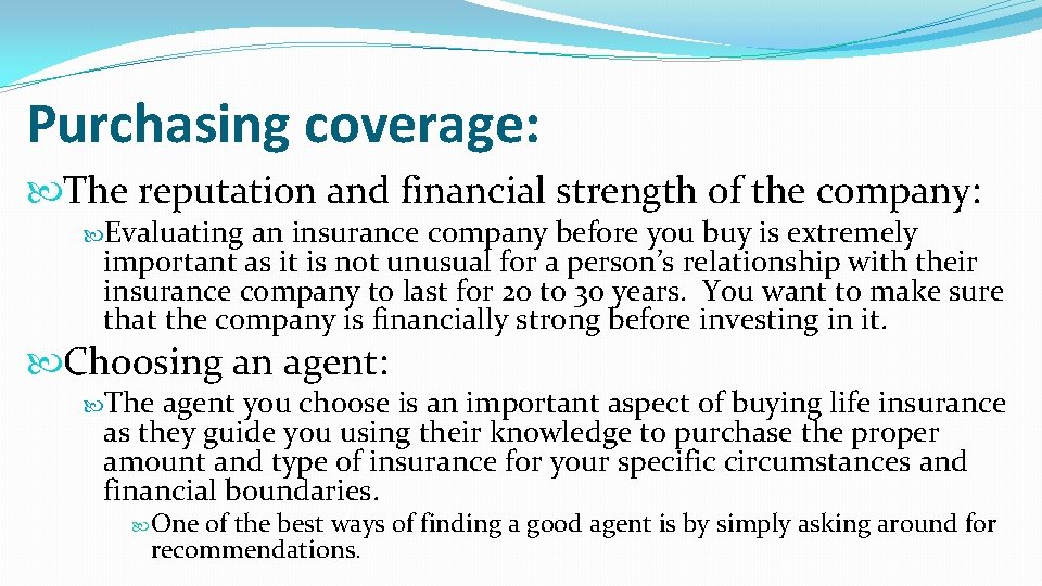 Purchasing coverage: The reputation and financial strength of the company: Evaluating an insurance company Purchasing coverage: The reputation and financial strength of the company: Evaluating an insurance company
