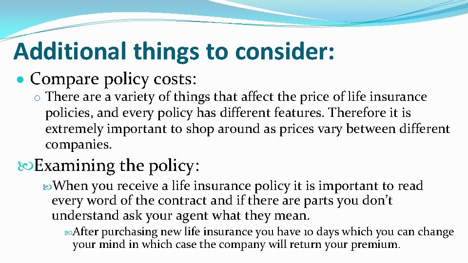 Additional things to consider: Compare policy costs: o There a variety of things that Additional things to consider: Compare policy costs: o There a variety of things that