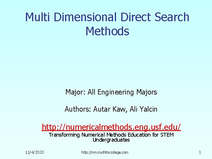 Multi Dimensional Direct Search Methods Major: All Engineering Majors Authors: Autar Kaw, Ali Yalcin