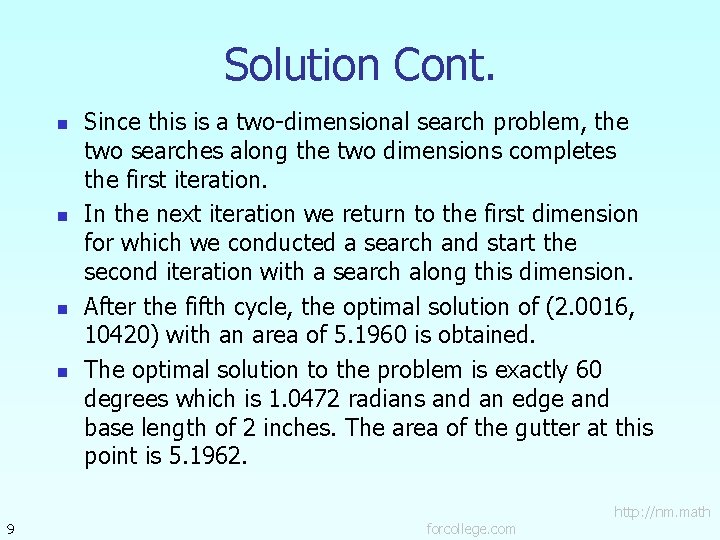 Solution Cont. n n 9 Since this is a two-dimensional search problem, the two