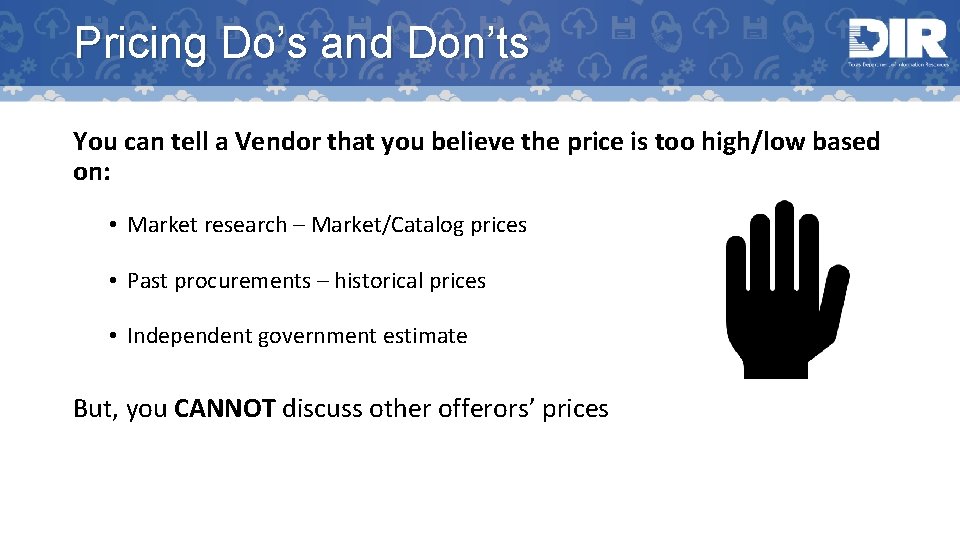 Pricing Do’s and Don’ts You can tell a Vendor that you believe the price