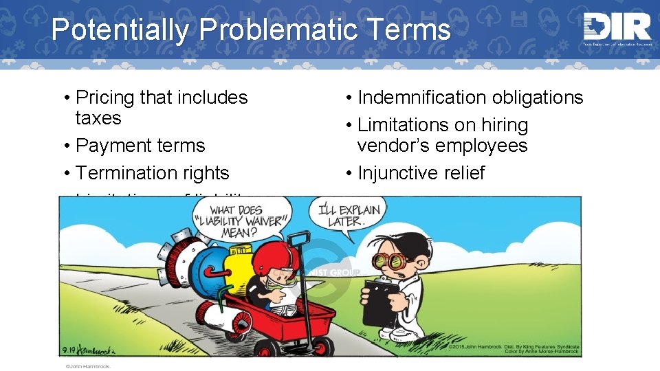 Potentially Problematic Terms • Pricing that includes taxes • Payment terms • Termination rights