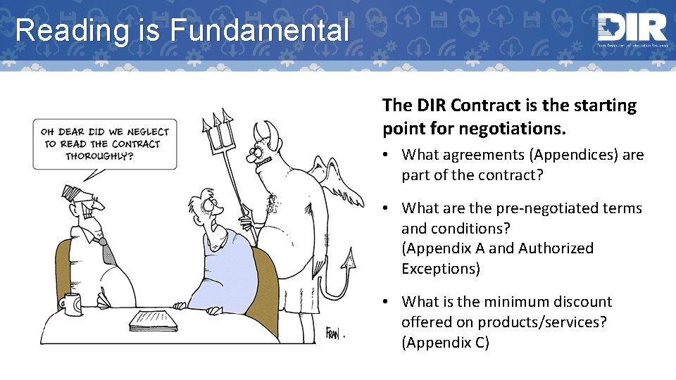 Reading is Fundamental The DIR Contract is the starting point for negotiations. • What