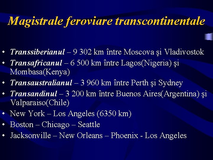 Magistrale feroviare transcontinentale • Transsiberianul – 9 302 km între Moscova şi Vladivostok •