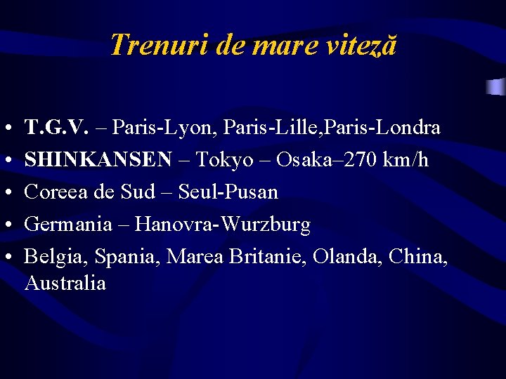 Trenuri de mare viteză • • • T. G. V. – Paris-Lyon, Paris-Lille, Paris-Londra