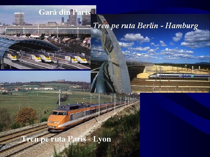 Gară din Paris Tren pe ruta Berlin - Hamburg Tren pe ruta Paris -