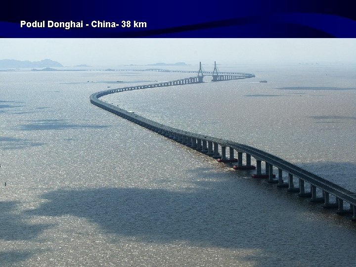 Podul Donghai - China- 38 km 