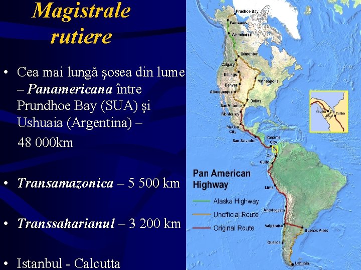 Magistrale rutiere • Cea mai lungă şosea din lume – Panamericana între Prundhoe Bay