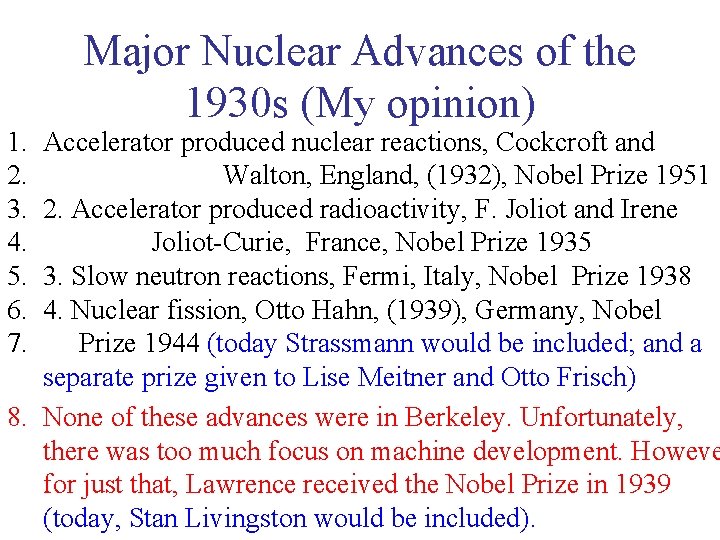 1. 2. 3. 4. 5. 6. 7. Major Nuclear Advances of the 1930 s
